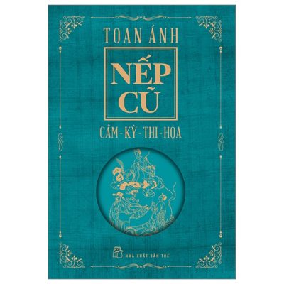 Nếp Cũ - Cầm - Kỳ - Thi - Họa - Toan Ánh
