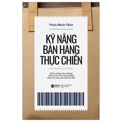 Kỹ Năng Bán Hàng Thực Chiến - Trịnh Minh Thảo