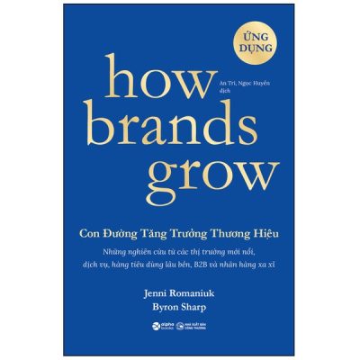 How Brands Grow - Con Đường Tăng Trưởng Thương Hiệu - Ứng Dụng - Byron Sharp