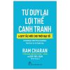 Tư Duy Lại Lợi Thế Cạnh Tranh - 6 Quy Tắc Mới Cho Thời Đại Số - Ram Charan, Geri Willihan
