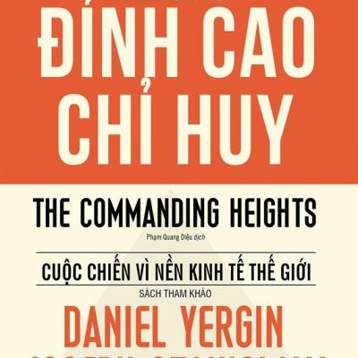 Những Đỉnh Cao Chỉ Huy (Bìa Cứng) - Daniel Yergin, Joseph Stanislaw