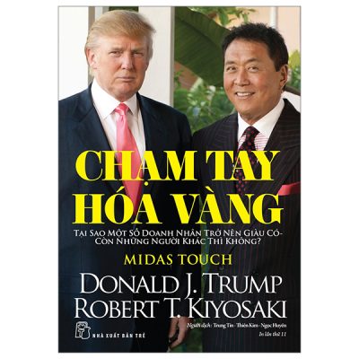 Chạm Tay Hóa Vàng - Donald J. Trump, Robert T. Kiyosaki