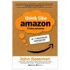 Tư Duy Amazon - Think Like Amazon - John Rossman