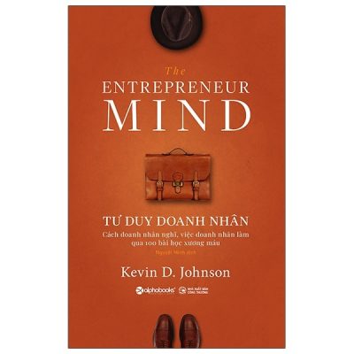 Tư Duy Doanh Nhân - The Entrepreneur Mind - Kevin D. Johnson