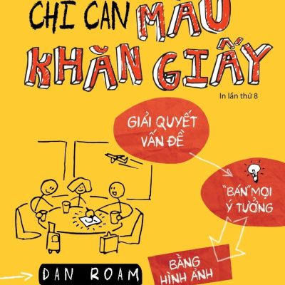 Chỉ Cần Mẩu Khăn Giấy - Dan Roam