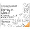 Tạo Lập Mô Hình Kinh Doanh - Alexander Osterwalder, Yves Pigneur