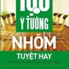 100 Ý Tưởng Nhóm Tuyệt Hay - Peter Shaw