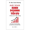 mô hình kinh doanh tối Ưu công cụ và Áp dụng: giải pháp cho doanh nghiệp cần thay Đổi sau Đại dịch covid ts Đào xuân khương