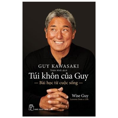 Túi Khôn Của Guy - Bài Học Từ Cuộc Sống - Guy Kawasaki
