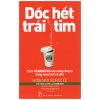 Dốc Hết Trái Tim - Cách Starbucks Xây Dựng Công Ty Bằng Từng Tách Cà Phê - Howard Schultz