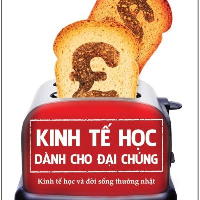 Kinh Tế Học Dành Cho Đại Chúng - Steven E. Landsburg