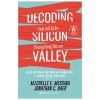 Giải Mã Bí Ẩn Thung Lũng Silicon - Michelle E. Messina, Jonathan C. Baer