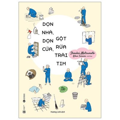 Dọn Nhà, Dọn Cửa, Gột Rửa Trái Tim - Shoukei Matsumoto