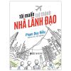 Tôi Muốn Trở Thành Nhà Lãnh Đạo - Phạm Duy Hiếu