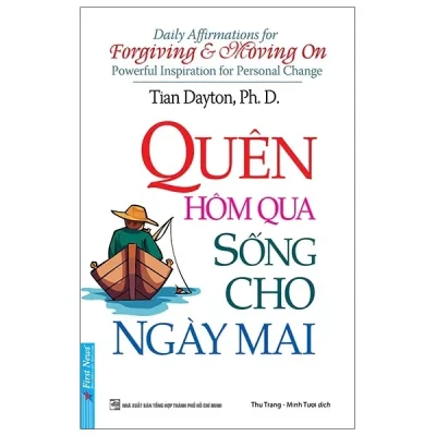 quên hôm qua sống cho ngày mai tian dayton, ph.d.