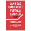Lãnh Đạo Doanh Nghiệp Vượt Qua Lạm Phát - Ram Charan, Geri Willigan