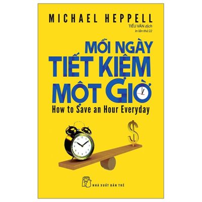 Mỗi Ngày Tiết Kiệm Một Giờ - Michael Heppell
