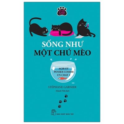 Sống Như Một Chú Mèo - Stéphane Garnier