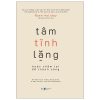 Tâm Tĩnh Lặng - Bước Chậm Lại Để Thành Công - Ryan Holiday