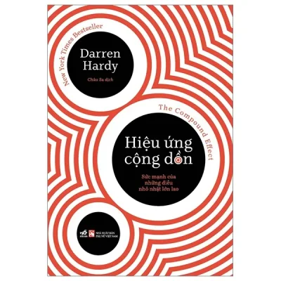 hiệu Ứng cộng dồn sức mạnh của những Điều nhỏ nhặt lớn lao darren hardy