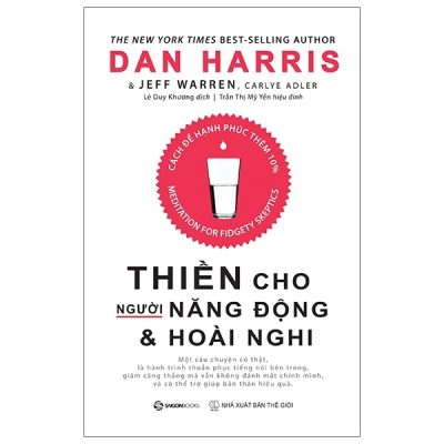 Thiền Cho Người Năng Động Và Hoài Nghi - Carlye Adler, Dan Harris, Jeffrey Warren