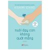 Nuôi Dạy Con Không Quát Mắng - Kishimi Ichiro