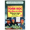 Horrible Science - Toán Học Độc Đáo Vô Cùng - Tập 2: Những Câu Chuyện Cực Kỳ Có Lý - Kjartan Poskitt