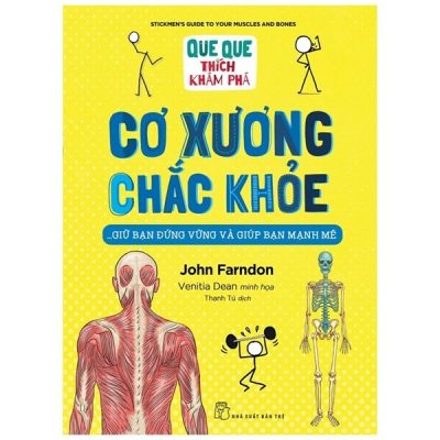 Que Que Thích Khám Phá - Cơ Xương Chắc Khỏe - Giữ Bạn Đứng Vững Và Giúp Bạn Mạnh Mẽ - John Farndon, Venitia Dean