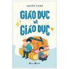 Giáo Dục Vì Giáo Dục - Nguyên Thanh