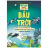 Que Que Thích Khám Phá - Bầu Trời - Từ Rìa Không Gian Đến Bầu Không Khí Chúng Ta Thở - Catherine Chambers, John Paul de Quay