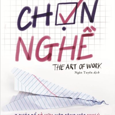 Cẩm Nang Chọn Nghề - 7 Bước Để Sở Hữu Một Công Việc Như Ý