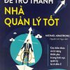 Để Trở Thành Nhà Quản Lý Tốt - Michael Armstrong
