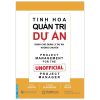 Tinh Hoa Quản Trị Dự Án Dành Cho Quản Lý Dự Án Không Chuyên - Kory Kogon, Suzette Blakemore, James Wood