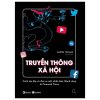 Truyền Thông Xã Hội - Cách Tạo Lập Và Đưa Ra Một Chiến Lược Thành Công Từ Financial Times - Martin Thomas