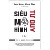 Siêu Mô Hình Tư Duy - Gabriel Weinberg, Lauren McCann