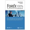 FOREX 100% - Học Cách Kiếm Tiền Trên Thị Trường - Angel Darazhanov, Miroslav Kozarov, Vasil Banov