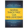 Những Thách Thức Của Nhà Lãnh Đạo - James M. Kouzes, Barry Z. Posner