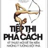 Tiếp Thị Phá Cách - Philip Kotler, Fernando Trias De Bes