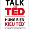 Hùng Biện Kiểu Ted - Tập 3: 9 Bí Quyết Diễn Thuyết Trước Công Chúng Của Những Bộ Óc Hàng Đầu Thế Giới - Carmine Gallo