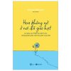 Hoa Không Nở Ở Nơi Đã Gieo Hạt - Lời Dạy Của Thiền Sư Dành Cho Những Phút Giây Mệt Mỏi Giữa Cuộc Đời - Jikisai Minami
