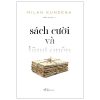 Sách Cười Và Lãng Quên - Milan Kundera
