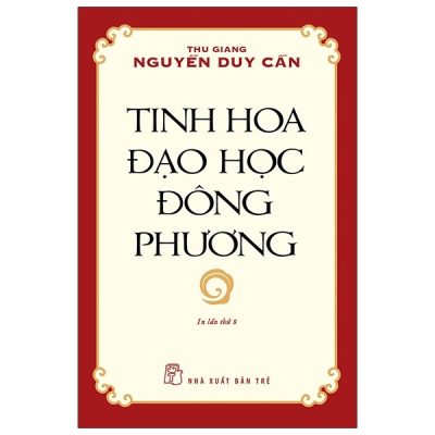 Tinh Hoa Đạo Học Đông Phương - Thu Giang Nguyễn Duy Cần
