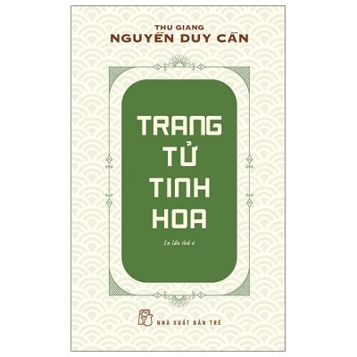 Trang Tử Tinh Hoa - Thu Giang Nguyễn Duy Cần