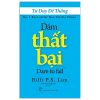 Tư Duy Để Thắng - Dám Thất Bại - Billi P. S. Lim