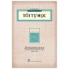 Tôi Tự Học (Ấn Bản Hoài Cổ) - Thu Giang Nguyễn Duy Cần