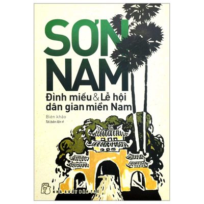 Đình Miếu Và Lễ Hội Dân Gian Miền Nam - Sơn Nam