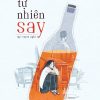 Văn Học Tuổi 20 - Tự Nhiên Say - Phát Dương
