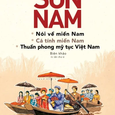 nói về miền nam cá tính miền nam thuần phong mỹ tục việt nam sơn nam