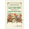 Lục Vân Tiên Và Những Luận Đề Về Nguyễn Đình Chiểu - Thu Giang Nguyễn Duy Cần, Phan Văn Hùm, Bùi Giáng, Vũ Bằng, Thuần Phong