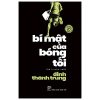 Văn Học Tuổi 20 - Bí Mật Của Bóng Tối - Đinh Thành Trung